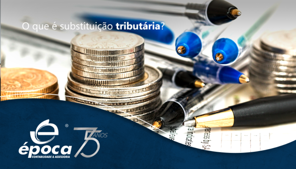 Blog_Substi_tributária_Época Blog_Substi_tributária_Época