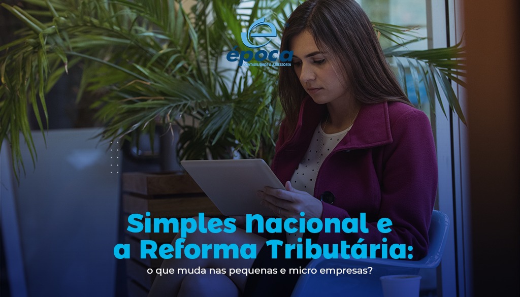 Blog_Simples_Nacional_Reforma_Tributária